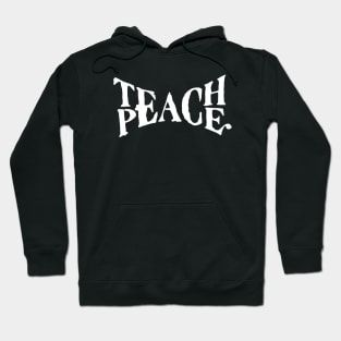 Teach Peace Hoodie